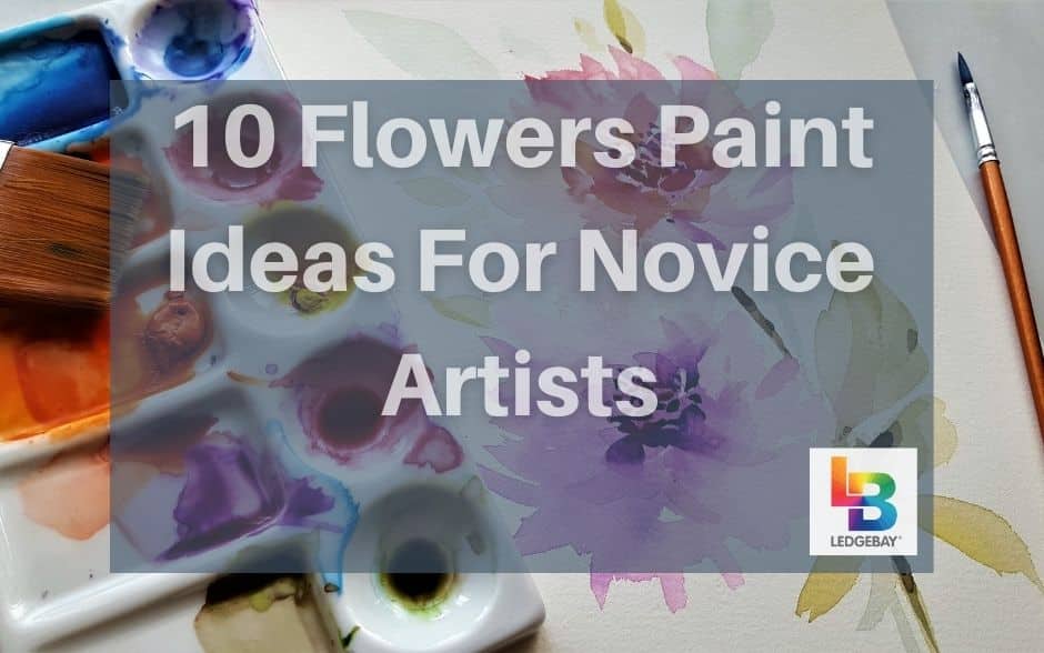 10-Flowers-Paint-Ideas-For-Novice-Artists