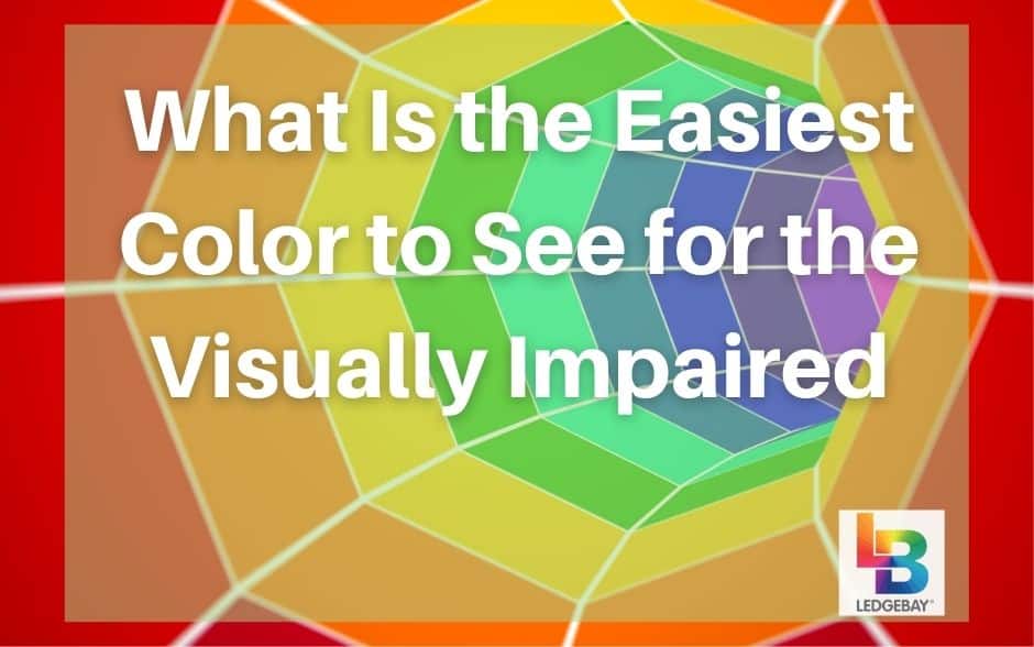 What-Is-the-Easiest-Color-to-See-for-the-Visually-Impaired