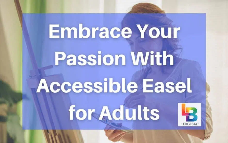 accessible-easel-for-adults-tips