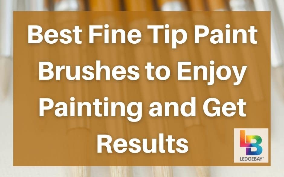 best fine tip paint brushes