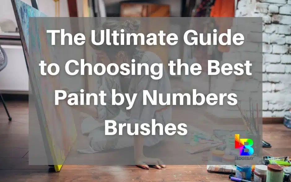 best-paint-by-numbers-brushes