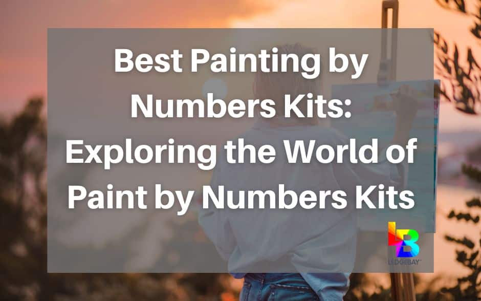 best-painting-by-numbers-kits