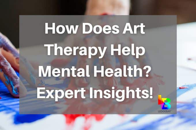 how-does-art-therapy-help-mental-health