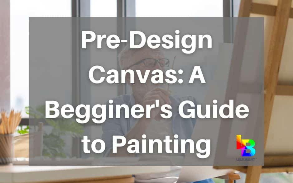 Pre-Design Canvas: A Beginner's Guide to Painting – Ledgebay